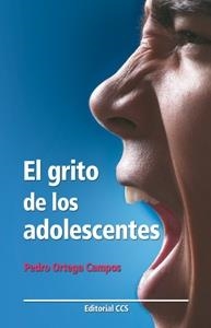 GRITO DE LOS ADOLESCENTES, EL | 9788498420593 | ORTEGA CAMPOS