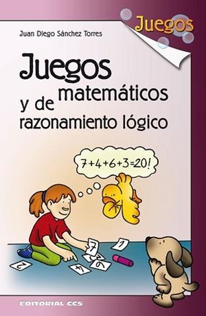 JUEGOS MATEMATICOS Y DE RAZONAMIENTO LOGICO | 9788498424911 | SÁNCHEZ HUETE, JUAN CARLOS
