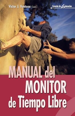 MANUAL DEL MONITOR DE TIEMPO LIBRE | 9788483169827 | VENTOSA, VÍCTOR J.