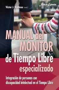 MANUAL DEL MONITOR DE TIEMPO LIBRE ESPECIALIZADO | 9788498427592 | VENTOSA, VÍCTOR J.