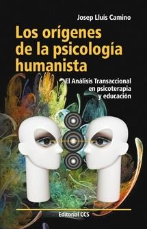 ORIGENES DE LA PSICOLOGIA HUMANISTA, LOS | 9788490230640 | CAMINO, JOSEP LLUÍS