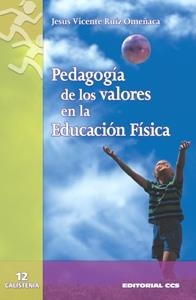 PEDAGOGIA DE LOS VALORES EN LA EDUCACION FISICA | 9788483167854 | RUÍZ OMEÑACA, JESÚS VICENTE