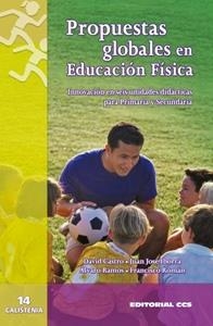 PROPUESTAS GLOBALES EN EDUCACION FISICA | 9788498420814 | CASTRO, DAVID/IBORRA, J.J./RAMOS, A./ROMÁN, F.