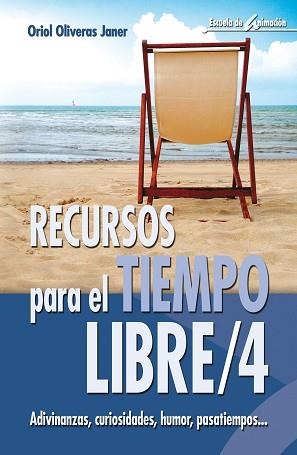 RECURSOS PARA EL TIEMPO LIBRE/4 | 9788483162859 | OLIVERAS JANER