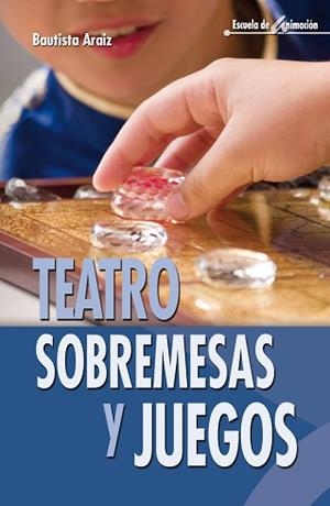 TEATRO, SOBREMESAS Y JUEGOS | 9788483163757 | ARAIZ