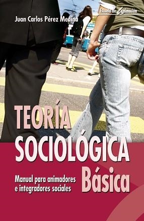 TEORIA SOCIOLOGICA BASICA | 9788498421262 | PÉREZ MEDINA