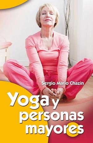 YOGA Y PERSONAS MAYORES | 9788490230077 | MARIO CHAZIN, SERGIO