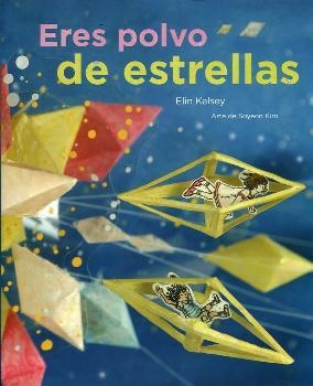 ERES POLVO DE ESTRELLAS | 9788494157851 | KELSEY, ELIN
