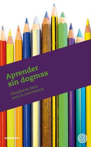 APRENDER SIN DOGMAS | 9788493755263 | RODRÍGUEZ CASTRO, FERMÍN/Y OTROS
