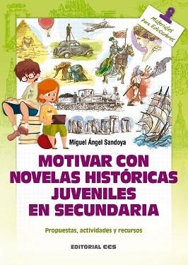 MOTIVAR CON NOVELAS HISTóRICAS JUVENILES EN SECUNDARIA | 9788490234549 | SANDOYA HERNáNDEZ, MIGUEL ÁNGEL