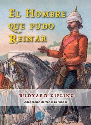 HOMBRE QUE PUDO REINAR, EL | 9788494402074 | KIPLING, RUDYARD