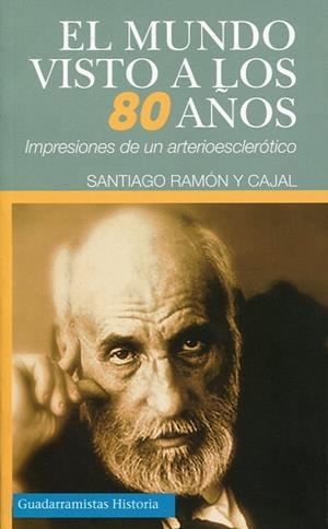 MUNDO VISTO A LOS 80 AÑOS, EL | 9788494708831 | RAMÓN Y CAJAL, SANTIAGO