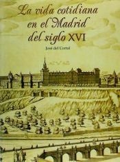 VIDA COTIDIANA EN EL MADRID DEL SIGLO XVII, LA | 9788489411388 | CORRAL