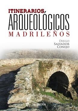 ITINERARIOS ARQUEOLOGICOS MADRILEÑOS | 9788498733525 | SALVADOR CONEJO, DIEGO