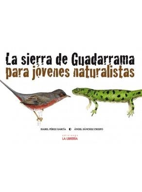 SIERRA DE GUADARRAMA PARA JOVENES NATURALISTAS, LA | 9788498732320 | PÉREZ GARCÍA, ISABEL / SÁNCHEZ CRESPO, ÁNGEL