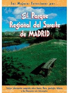 PARQUE REGIONAL DEL SURESTE DE MADRID, EL | 9788495368362 | SENDARRUBIA, JOSÉ MARÍA