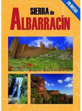 SIERRA DE ALBARRACIN. 20 RUTAS | 9788495368591 | SENDARRUBIA, JOSÉ MARÍA