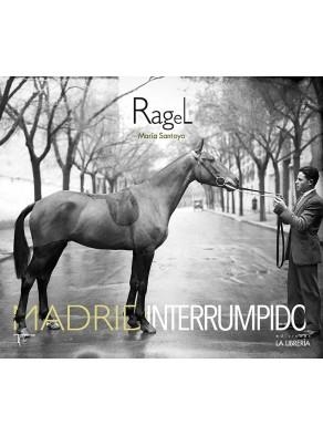 RAGEL. MADRID INTERRUMPIDO | 9788415801092 | SANTOYO, MARÍA
