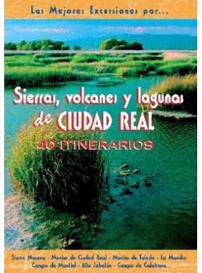 SIERRAS, VOLCANES Y LAGUNAS DE CIUDAD REAL | 9788495368348 | NASARRE