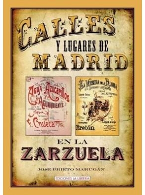 CALLES Y LUGARES DE MADRID EN LA ZARZUELA | 9788496470743 | PRIETO MARUGÁN, JOSÉ