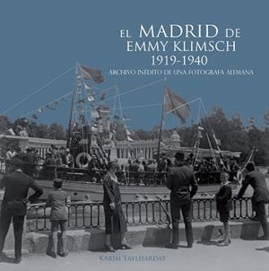 MADRID DE EMMY KLIMSCH 1919-1940, EL | 9788493944018 | TAYLHARDAT, KARIM
