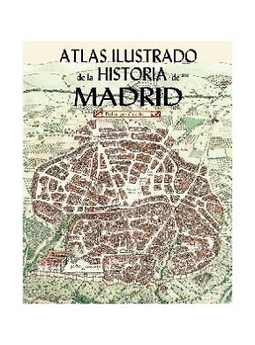 ATLAS ILUSTRADO DE LA HISTORIA DE MADRID | 9788495889638 | LÓPEZ CARCELÉN, PEDRO