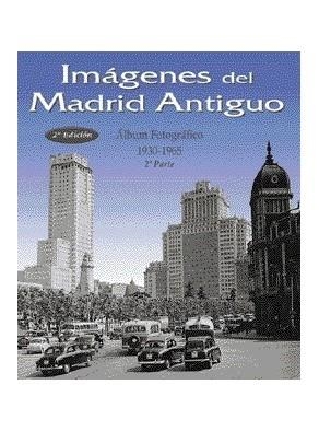 IMAGENES DEL MADRID ANTIGUO. 2ª PARTE | 9788487290992