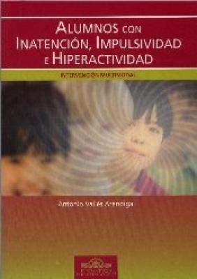 ALUMNOS CON INATENCION, IMPULSIVIDAD E HIPERACTIVIDAD | 9788497271936 | VALLÉS ARÁNDIGA, A.