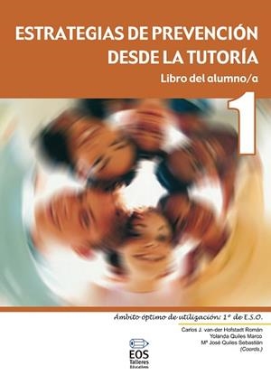 ESTRATEGIAS DE PREVENCION DESDE LA TUTORIA 1 | 9788497272247 | HOFSTADT ROMÁN, CARLOS VAN-DER/QUILES MARCO, YOLANDA/QUILES SEBASTIÁN, MARÍA JOSÉ