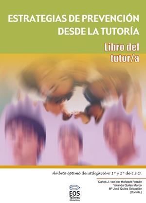 ESTRATEGIAS PREVENCION DESDE TUTORIA - TUTOR | 9788497272230 | HOFSTADT ROMÁN, CARLOS VAN-DER/QUILES MARCO, YOLANDA/QUILES SEBASTIÁN, MARÍA JOSÉ