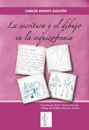 ESCRITURA Y EL DIBUJO EN LA ESQUIZOFRENIA, LA | 9788497273961 | RAMOS GASCÓN, CARLOS