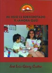 MI HIJO ES SOBREDOTADO. Y, ¿AHORA QUE? | 9788489967632 | GOMEZ, J. L.