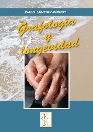GRAFOLOGIA Y LONGEVIDAD | 9788497274449 | SÁNCHEZ-BERNUY, ISABEL