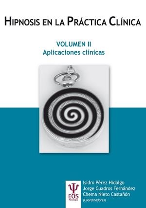 HIPNOSIS EN LA PRACTICA CLINICA - VOL. 2 | 9788497275255 | PÉREZ HIDALGO, ISIDRO / CUADROS FERNÁNDEZ, JORGE