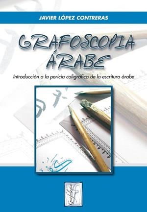 GRAFOSCOPIA ARABE | 9788497274104 | LÓPEZ CONTRERAS, JAVIER