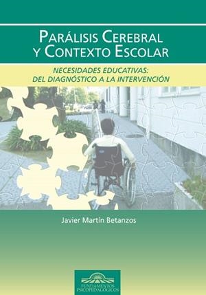 PARALISIS CEREBRAL Y CONTEXTO ESCOLAR | 9788497273985 | MARTÍN BETANZOS, JAVIER