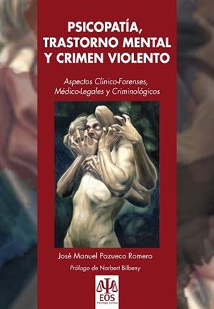 PSICOPATIA, TRASTORNO MENTAL Y CRIMEN VIOLENTO | 9788497274111 | POZUECO ROMERO, JOSÉ MANUEL