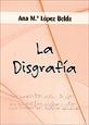DISGRAFIA, LA | 9788497272216 | LOPEZ