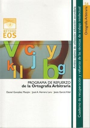 PROGR.REFUERZO DE LA ORTOGRAFIA ARBITRARIA | 9788497271523 | GARCÍA VIDAL, JESÚS/GONZÁLEZ MANJÓN, DANIEL/HERRERA LARA, J. A.
