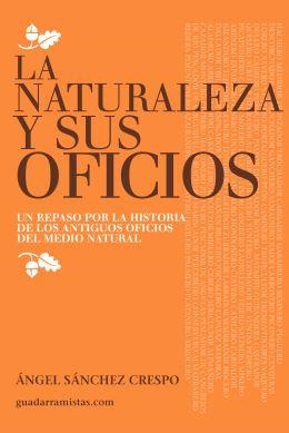 NATURALEZA Y SUS OFICIOS, LA | 9788461719037 | SÁNCHEZ CRESPO, ÁNGEL