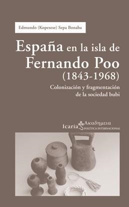 ESPAÑA EN LA ISLA DE FERNANDO POO (1843-1968) | 9788498883701 | SEPA BONABA, EDMUNDO (KOPESESE)