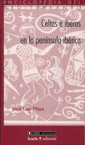 CELTAS E IBEROS | 9788474263961 | MAYA, JOSÉ LUIS