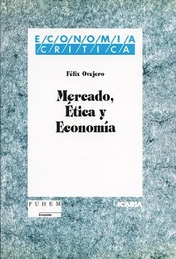 MERCADO, ETICA Y ECONOMIA | 9788474262254 | OVEJERO, FELIX