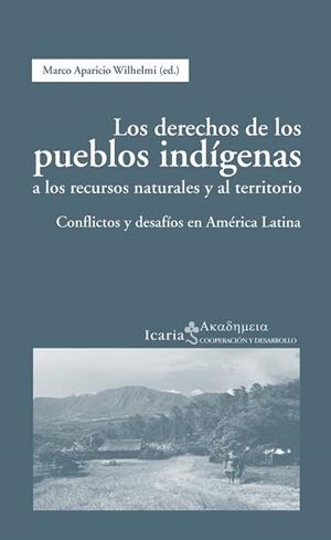 DERECHOS DE LOS PUEBLOS INDÍGENAS A LOS RECURSOS NATURALES Y AL TERRITORIO | 9788498883404 | APARICIO WILHELMI, MARCO