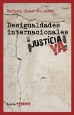 DESIGUALDADES INTERNACIONALES ¡JUSTICIA YA! | 9788498883527 | DÍAZ -SALAZAR, RAFAEL