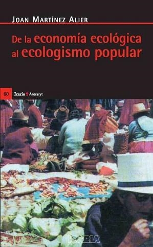 DE LA ECONOMÍA ECOLÓGICA AL ECOLOGISMO POPULAR | 9788474262278 | MARTÍNEZ ALIER, JOAN