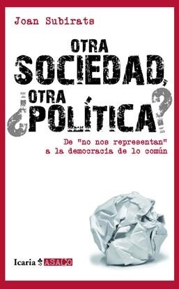 OTRA SOCIEDAD, ¿OTRA POLÍTICA? | 9788498883893 | SUBIRATS, JOAN