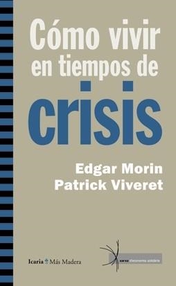 COMO VIVIR EN TIEMPOS DE CRISIS | 9788498883664 | MORIN, EDGAR
