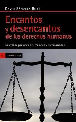 ENCANTOS Y DESENCANTOS DE LOS DERECHOS HUMANO | 9788498883732 | SÁNCHEZ RUBIO, DAVID