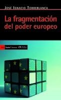 FRAGMENTACION DEL PODER EUROPEO, LA | 9788498883572 | TORREBLANCA, JOSÉ IGNACIO